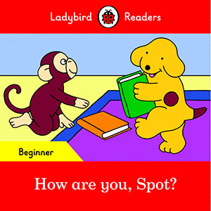 HOW ARE YOU, SPOT? (LB)
