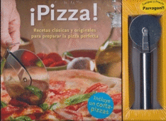 PIZZA!.RECETAS CLASICAS Y ORIGINALES PARA PREPARA