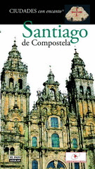 CIUDADES CON ENCANTO. SANTIAGO DE COMPOSTELA (2004
