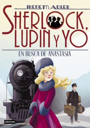 14 SHERLOCK, LUPIN Y YO. EN BUSCA DE ANASTASIA