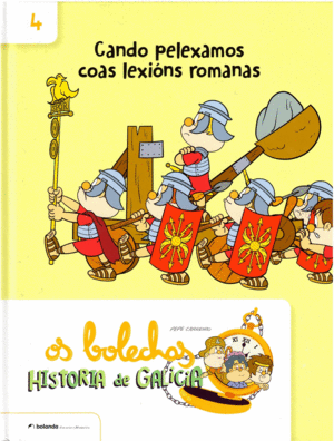OS BOLECHAS. HISTORIA DE GALICIA. CANDO PELEXAMOS COAS LEXINS ROMANAS