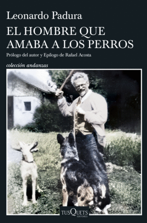 HOMBRE QUE AMABA A LOS PERROS, EL (EDICION 15 ANIVERSARIO)