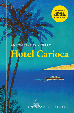 HOTEL CARIOCA (I PREMIO A.CUNQUEIRO NOVELA 2022)