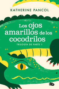 1 (TRILOGÍA PARÍS)LOS OJOS AMARILLOS DE LOS COCODRILOS