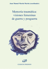 MEMORIA TRAUMÁTICA. VISIONES FEMENINAS DE GUERRA Y POSGUERRA