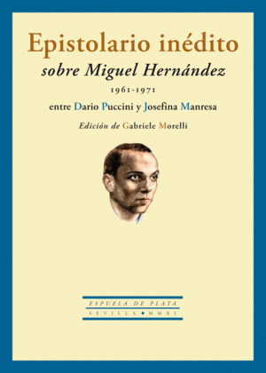 EPISTOLARIO INDITO SOBRE MIGUEL HERNNDEZ (1961-1971) ENTRE DARIO PUCCINI Y JOS