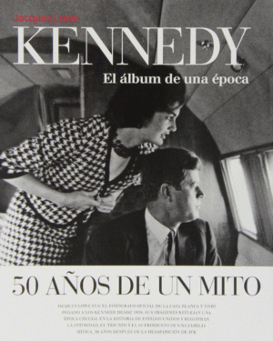 KENNEDY 50 AOS DE UN MITO