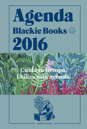 2016 AGENDA BLACKIE BOOKS CUIDA TU TIEMPO