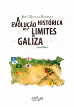 VOLUME I.A EVOLUÇAO HISTORICA DOS LIMITES DA GALIZA