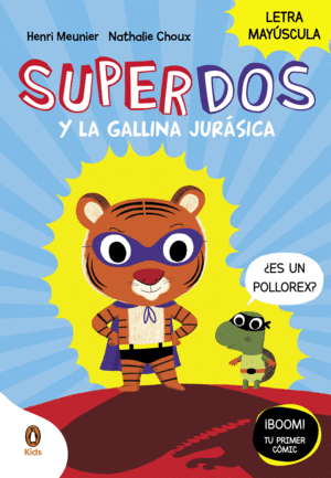 SUPERDOS Y LA GALLINA JURSICA (SUPERDOS 1)