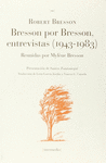 BRESSON POR BRESSON, ENTREVISTAS (1943-1983)