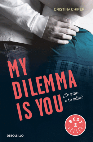 MY DILEMMA IS YOU:TE AMO O TE ODIO?.(MY DILEMMA 2