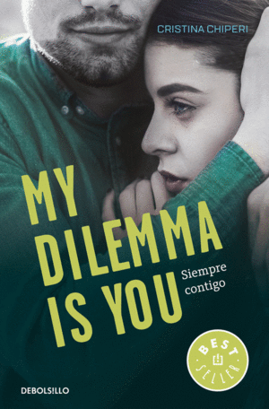 MY DILEMMA IS YOU:SIEMPRE CONTIGO (MY DILEMMA 3)