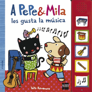 A PEPE & MILA LE GUSTA LA MUSICA.(PEPE & MILA)
