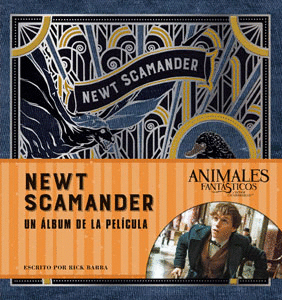 ANIMALES FANTASTICOS WIZARDING WORLD:NEWT SCAMANDER. UN ALBUM DE LA PELI