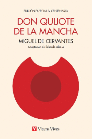 (LECTURA IES)DON QUIJOTE DE LA MANCHA. ED. IV CENTENARIO