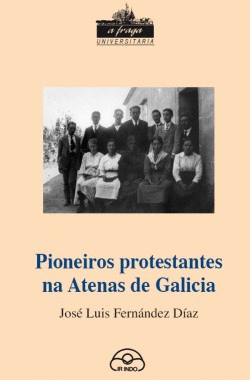 PIONEIROS PROTESTANTES NA ATENAS DE GALICIA