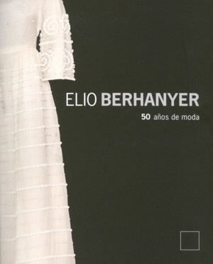 ELIO BERHANYER, 50 AOS DE MODA