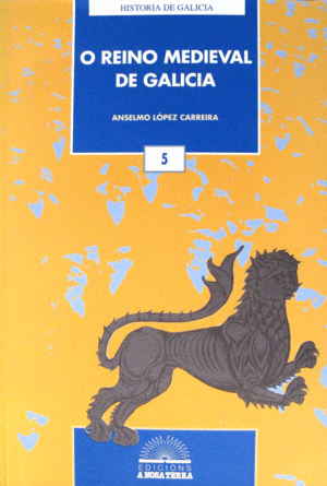 O REINO MEDIEVAL DE GALICIA (2¦ED.)