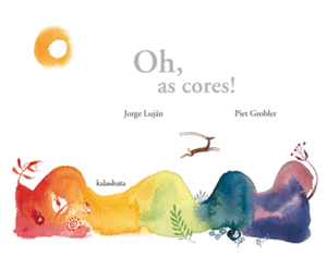 OH, AS CORES!