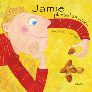 JAMIE PLANTED AN ACORN.(BOOKS FOR DREAMING)