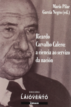 268.RICARDO CARVALHO CALERO:A CIENCIA AO SERVIZO DA NACIÓN