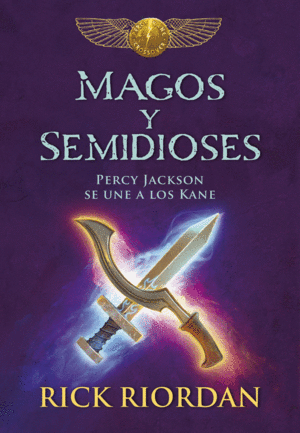 MAGOS Y SEMIDIOSES (HEROES DEL OLIMPO E CRONICAS DE LOS KANE)