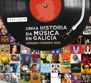 UNHA HISTORIA DA MÚSICA EN GALICIA 1952-2018