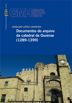 DOCUMENTOS DO ARQUIVO DA CATEDRAL DE OURENSE 1289-1399