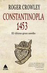 CONSTANTINOPLA 1453: EL ULTIMO GRAN ASEDIO