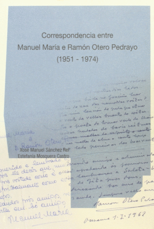CORRESPONDENCIA ENTRE MANUEL MARIA E O.PEDRAYO 1951-1974