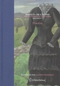 ROSALIA DE CASTRO.VOLUMEN V.POESIA COMPLETA ILUSTRADA