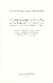 OS INCOMODOS SOCIAIS. A TRANSGRESION INTELECTUAL EN GALICIA