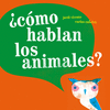 CMO HABLAN LOS ANIMALES?