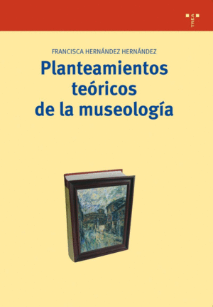 PLANTEAMIENTOS TERICOS DE LA MUSEOLOGA