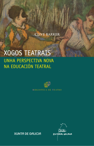 XOGOS TEATRAIS. UNHA PERSPECTIVA NOVA NA EDUCACION TEATRAL