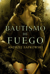 BAUTISMO DE FUEGO-SAGA GERALT RIVIA