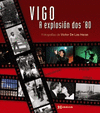 VIGO, A EXPLOSIN DOS 80